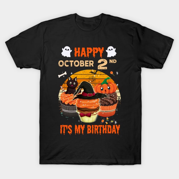Happy October 2nd It's My Birthday Shirt, Born On Halloween Birthday Cake Scary Ghosts Costume Witch Gift Women Men T-Shirt by Everything for your LOVE-Birthday